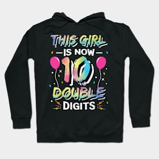 This Girl Is Now 10 Double Digits 10th birthday Hoodie